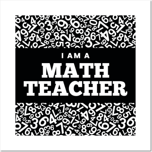 I am a Math Teacher Posters and Art